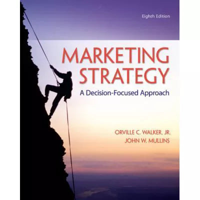 Marketing Strategy: A Decision-Focused Approach