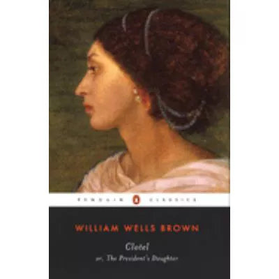 Clotel, or the President's Daughter