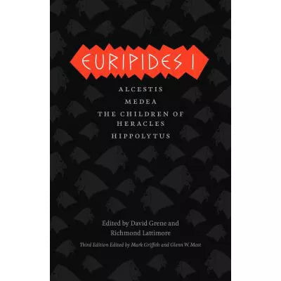 Euripides I : Alcestis, Medea, The Children of Heracles, Hippolytus