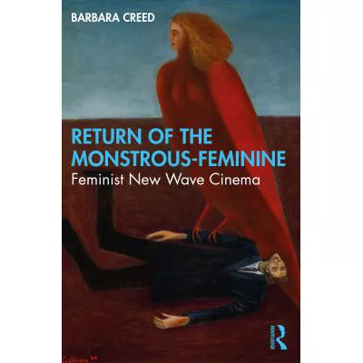 Return of the Monstrous-Feminine: Feminist New Wave Cinema