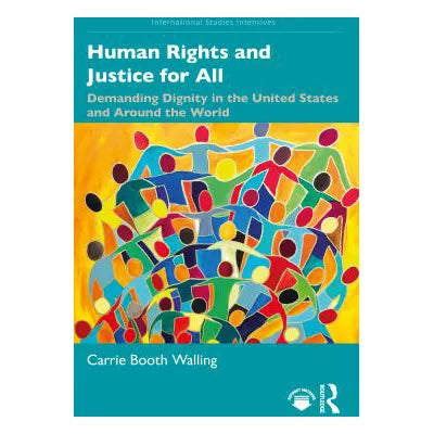 Human Rights &amp; Justice for All: Demanding Dignity in the United States &amp; Around the World