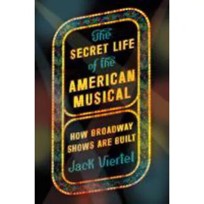 Secret Life of the American Musical