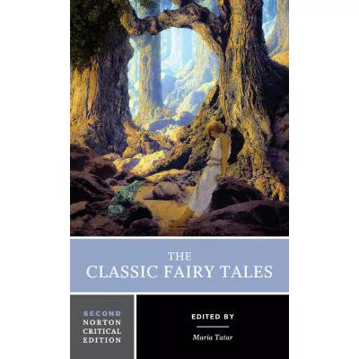 The Classic Fairy Tales : A Norton Critical Edition