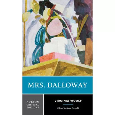 Mrs. Dalloway: A Norton Critical Edition (First Edition) (Norton Critical Editions)