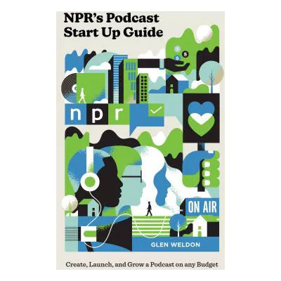 NPR's Podcast Start up Guide
