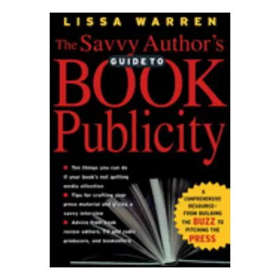 Savvy Authors Guide to Book Publicity