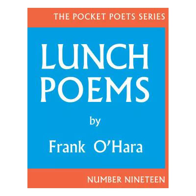 Lunch Poems