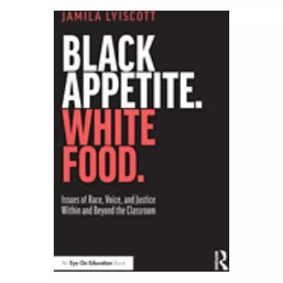 Black Appetite. White Food.