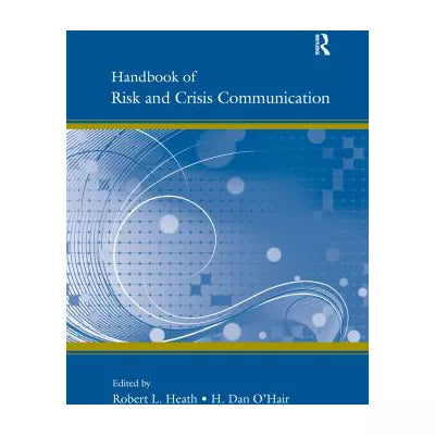Handbook of Risk and Crisis Communication