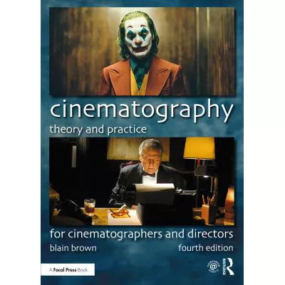Cinematography: Theory and Practice : For Cinematographers and Directors