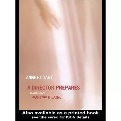 A Director Prepares : Seven Essays on Art and Theatre