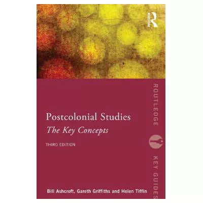Post-Colonial Studies: The Key Concepts