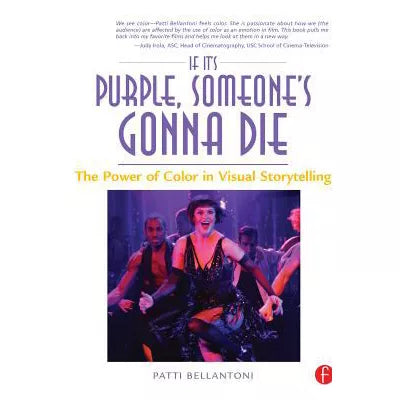 If It's Purple, Someone's Gonna Die: The Power of Color in Visual Storytelling