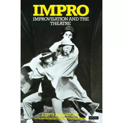 Impro : Improvisation and the Theatre