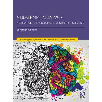 Strategic Analysis : A Creative and Cultural Industries Perspective