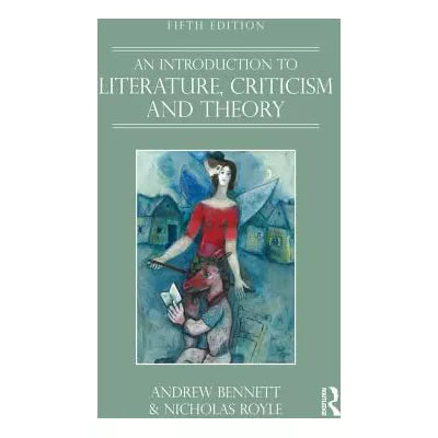An Introduction to Literature, Criticism and Theory
