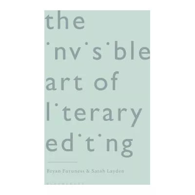 The Invisible Art of Literary Editing