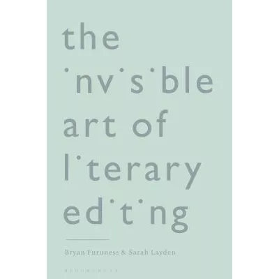 The Invisible Art of Literary Editing
