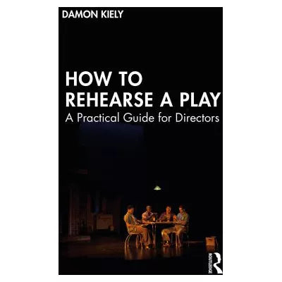 How to Rehearse a Play