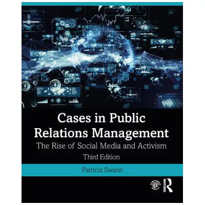 Cases in Public Relations Management : The Rise of Social Media and Activism