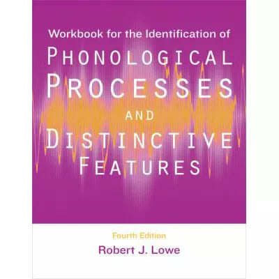 Workbook for the Identification of Phonological Processes and Distinctive Features, 4e - 14370