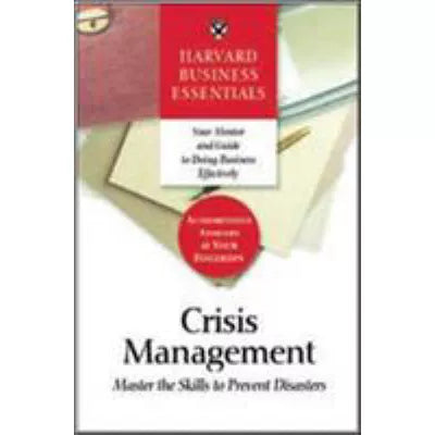 Crisis Management : Master the Skills to Prevent Disasters