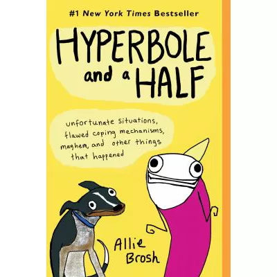 Hyperbole &amp; a Half