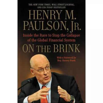 On the Brink : Inside the Race to Stop the Collapse of the Global Financial SystemWith Original New Material on the Five Year Anniversary of the Financial Crisis