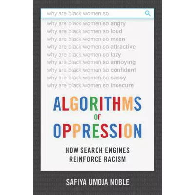 Algorithms of Oppression : How Search Engines Reinforce Racism