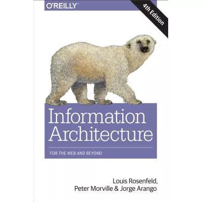 Information Architecture : For the Web and Beyond