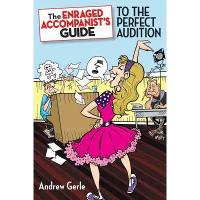 The Enraged Accompanist's Guide to the Perfect Audition