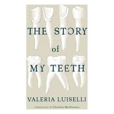 The Story of My Teeth
