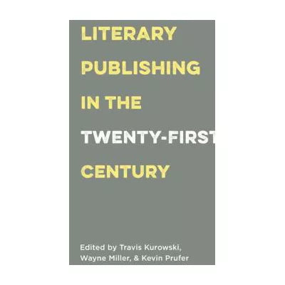 Literary Publishing in the Twenty-First Century