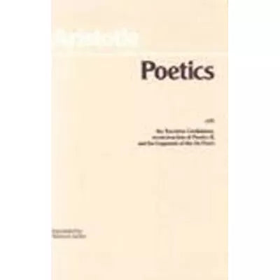 Poetics : with the Tractatus Coislinianus, reconstruction of Poetics II, and the fragments of the On Poets