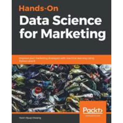 Hands-On Data Science for Marketing